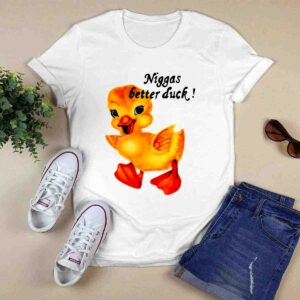 Niggas Better Duck 0 T Shirt