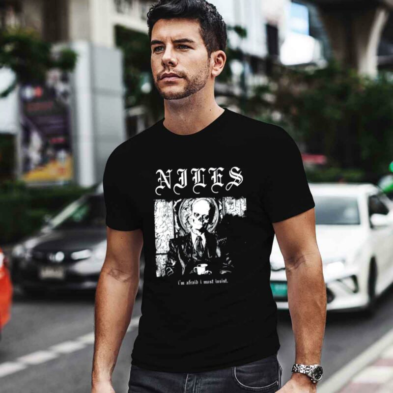 Niles Im Afraid I Must Insist 0 T Shirt