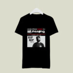 Nipsey Hussle Respect Him 1 T Shirt