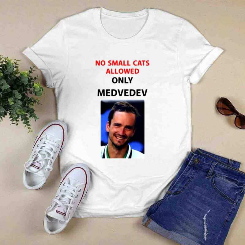 No Nomal Cats Allowed Only Medvedev 0 T Shirt