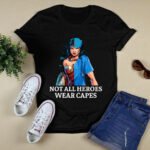 Not All Heroes Wear Capes Wonder Woman Nurse Nurse Superhero Nursing Tee Gift For Women Mom CNA RN ER Mothers Day Daughter 4 T Shirt