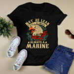 Not As Lean Still As Mean Always A Marine US Marine Corps 1 T Shirt
