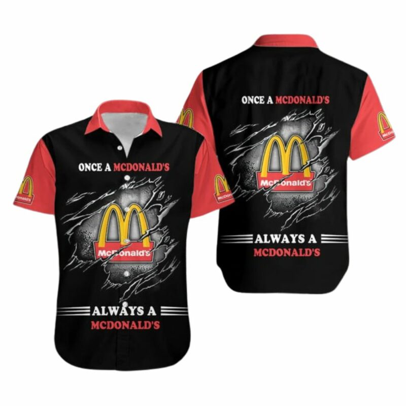 Once A McDonalds Always A McDonalds Hawaiian Shirt