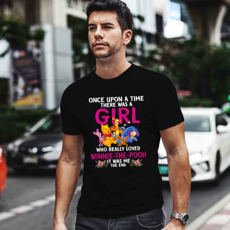 Once Upon A Time There Was A Girl Who Really Loved Winnie The Pooh 0 T Shirt
