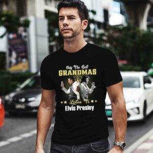Only The Best Grandmas Listen To Elvis Presley 1 4 T Shirt