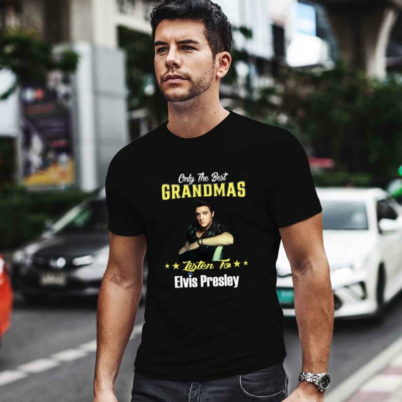 Only The Best Grandmas Listen To Elvis Presley 4 T Shirt