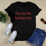 Pass Me The Fcking Vino 2 T Shirt
