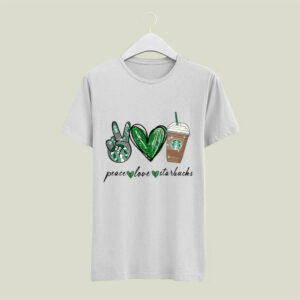 Peace Love Starbucks 4 T Shirt