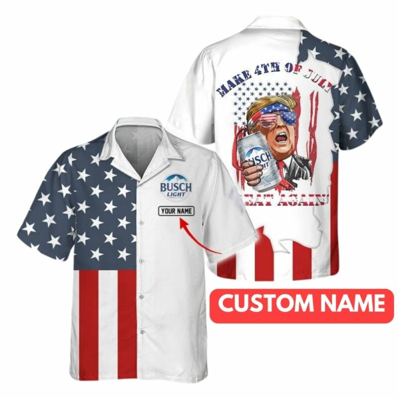 Personalized Busch Light Donal Trump Independence Day Hawaiian Shirt