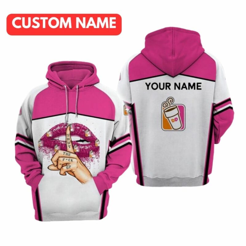 Personalized Dunkin Donuts Shut The Fck Up All Over Print Hoodie All Over Print Hoodie