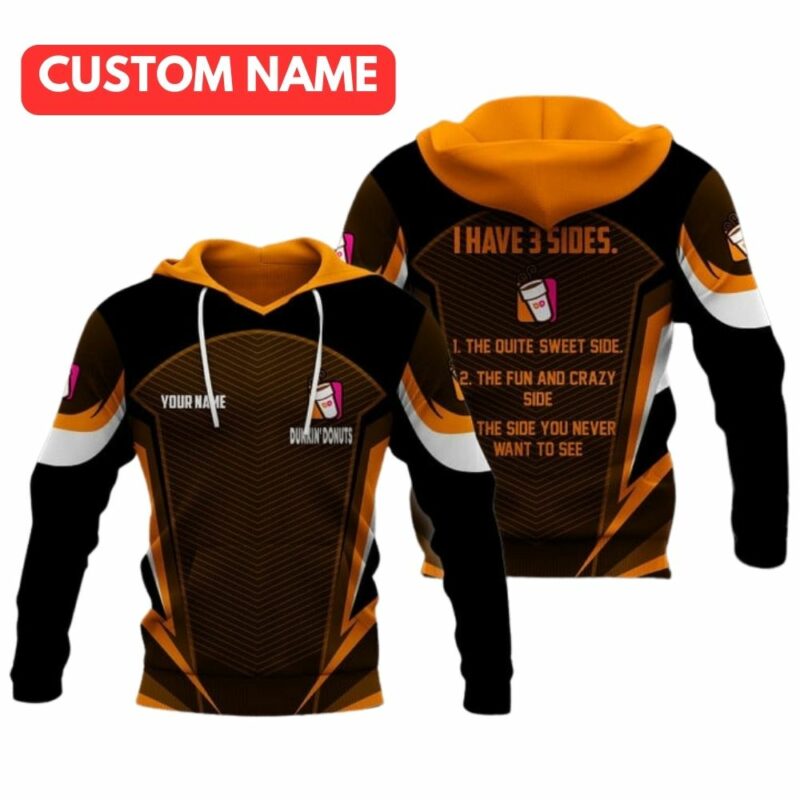 Personalized I Have 3 Sides Dunkin Donuts All Over Print Hoodie All Over Print Hoodie