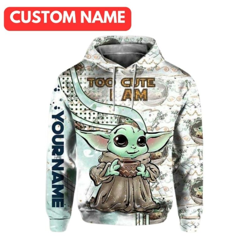 Personalized baby yoda too cute i am 3d hoodie 1
