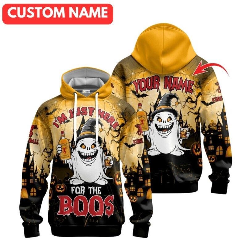 Personalized im just here for the boos fireball whisky 3d hoodie 1