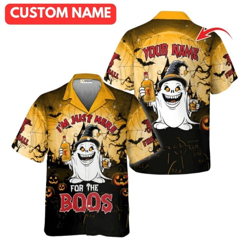 Personalized im just here for the boos fireball whisky hawaiian shirt 1