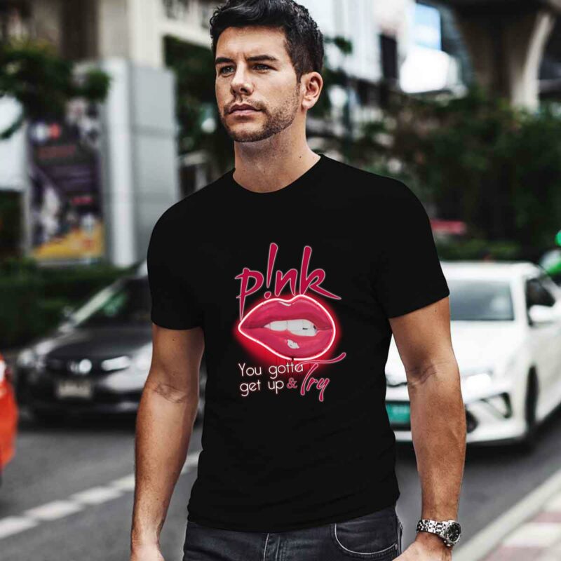 Pink You Gotta Get Up And Try Lips Bite 0 T Shirt