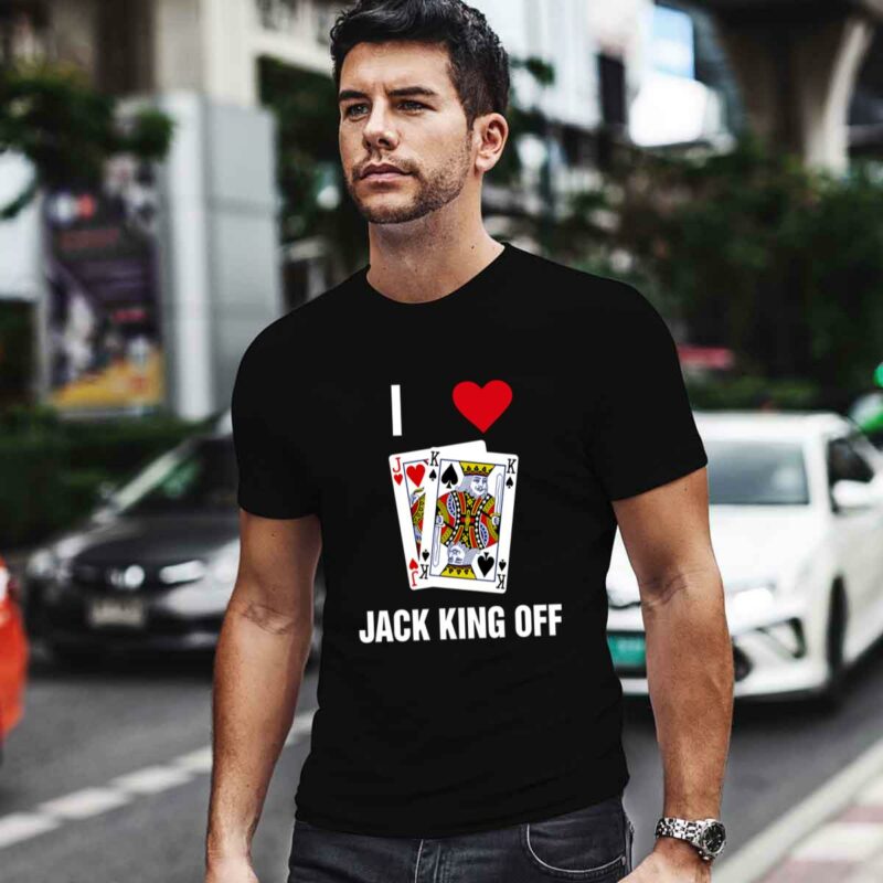 Pokerflow I Love Jack King Off New 0 T Shirt