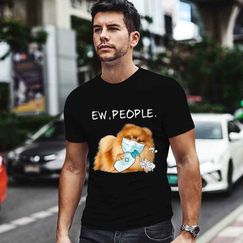 Pomeranian Ew People Dog Lover Gift 4 T Shirt