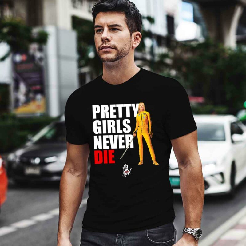 Pretty Girls Never Die 0 T Shirt