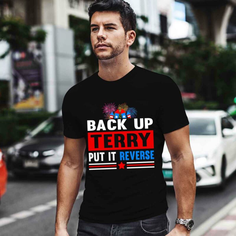 Put It In Reverse Back Up Terry Fireworks 4Th Of July 0 T Shirt