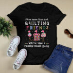 Quilting flamingo we are more than just quilting 3 T Shirt