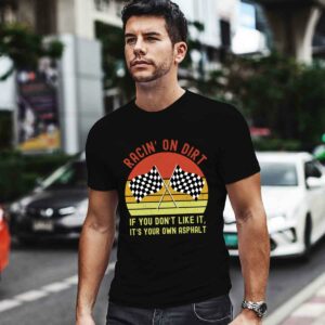 Racin On Dirt If You Dont Like It Its Your Own Asphalt Vintage 0 T Shirt