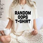 Random Oops 1 T Shirt