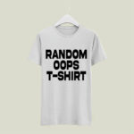 Random Oops 5 T Shirt