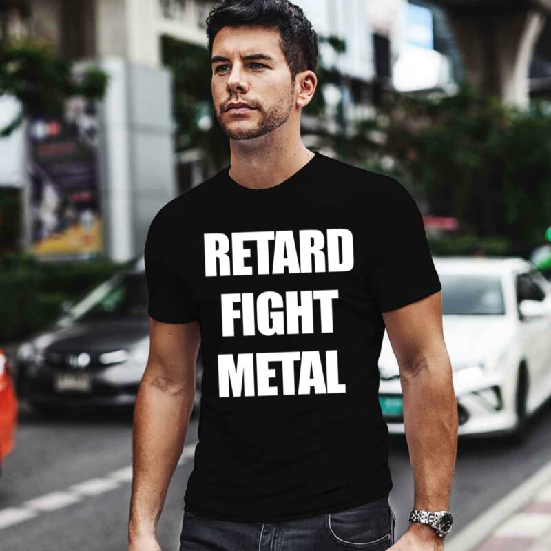 Retard Fight Metal 0 T Shirt