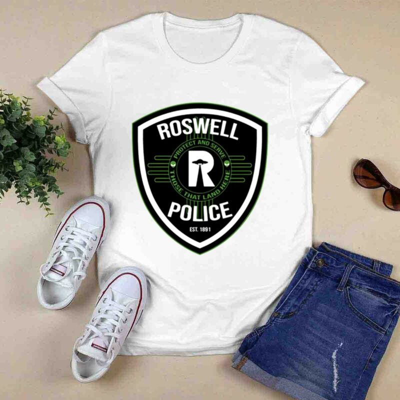 Roswell Police Est 1891 Protect And Serve Those That Land Here 0 T Shirt