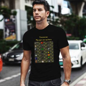 Runescape Excuse me my eyes are up here 0 T Shirt