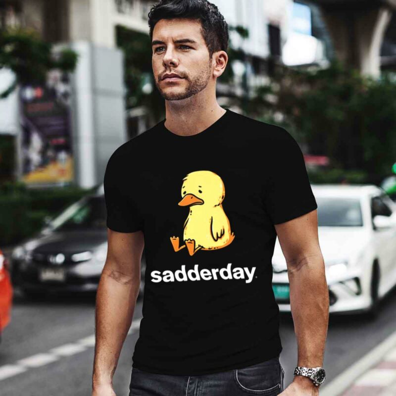 Sadderday Sad As Duck 0 T Shirt