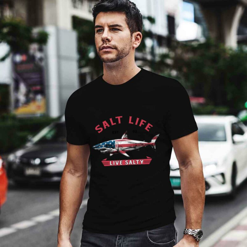 Salt Life Est 03 Live Salty Shark American Flag Happy Independence Day For 4Th Of July 0 T Shirt