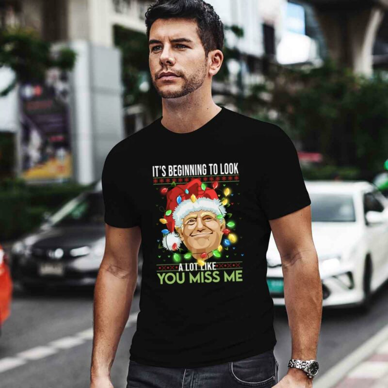 Santa Donald Trump Its Beginning To Look A Lot Like You Miss Me Ugly Christmas 0 T Shirt