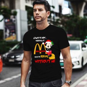 Santa Mickey Mouse admit it now working at McDonalds would be boring without me christmas 0 T Shirt