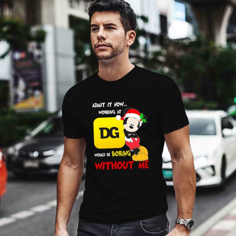 Santa Mickey Admit It Now Working At Dollar General Would Be Boring Without Me 0 T Shirt
