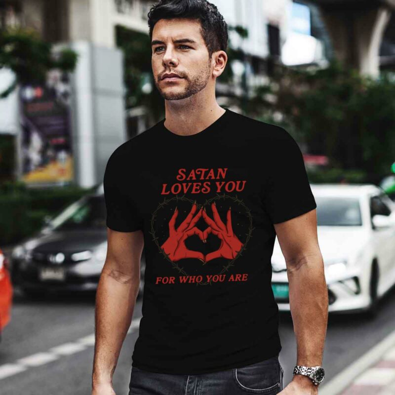 Satan Loves You For Who You Are 0 T Shirt