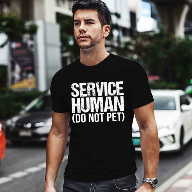Service Human Do Not Pet For Animal Lover 0 T Shirt