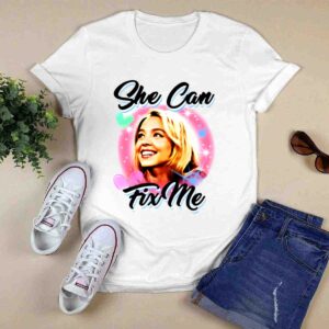 She Can Fix Me 0 T Shirt