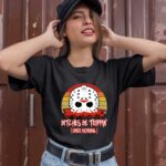 Slasher Horror Movie Humor Bitches Be Trippin Over Nothing 1 T Shirt