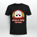 Slasher Horror Movie Humor Bitches Be Trippin Over Nothing 3 T Shirt