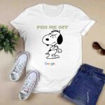 Snoopy Piss me off I will slap you so hard even google wont be able to fInd you 3 T Shirt