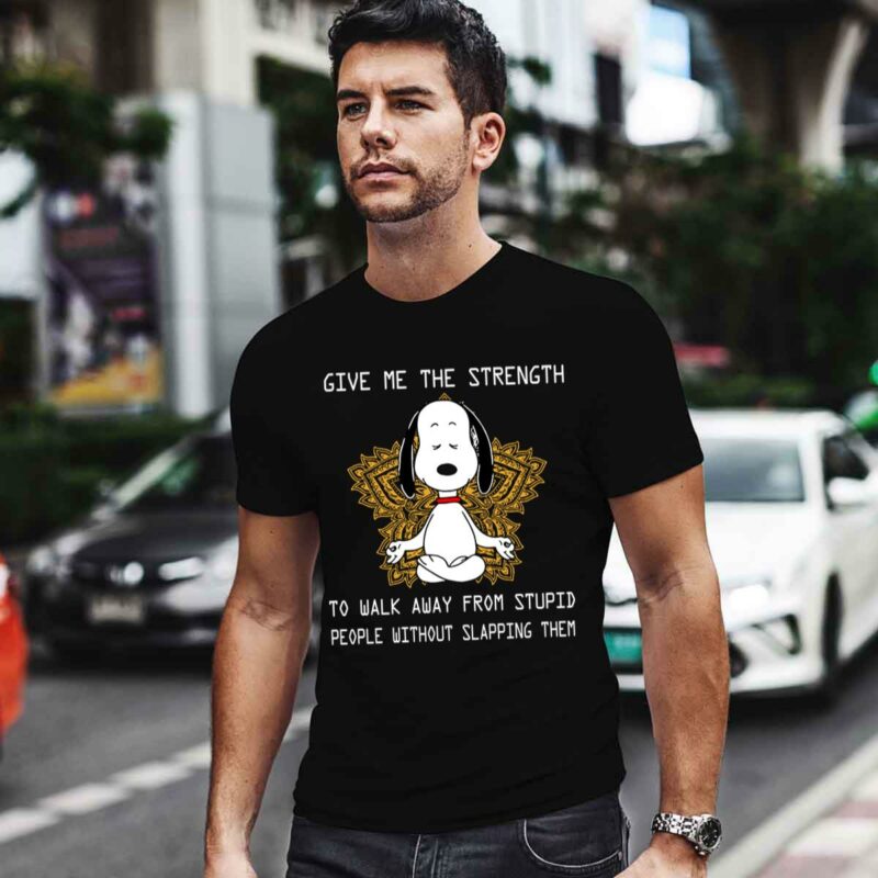 Snoopy Yoga Give Me The Strength To Walk Away Form Stupid People Without Slapping Them 0 T Shirt