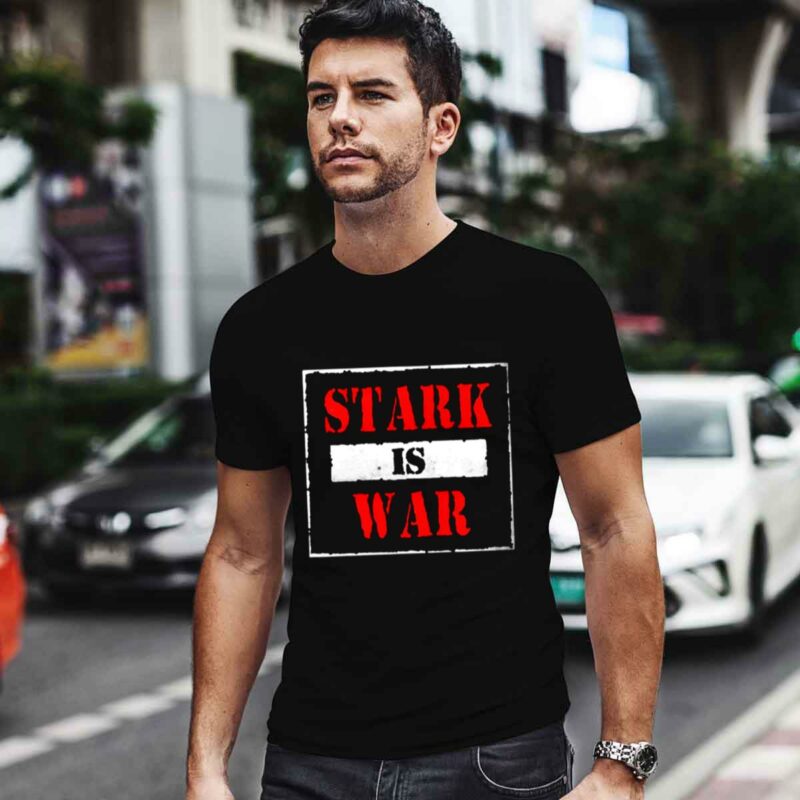 Stark Is War 0 T Shirt