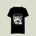Stop Loving Me Cat 3 T Shirt