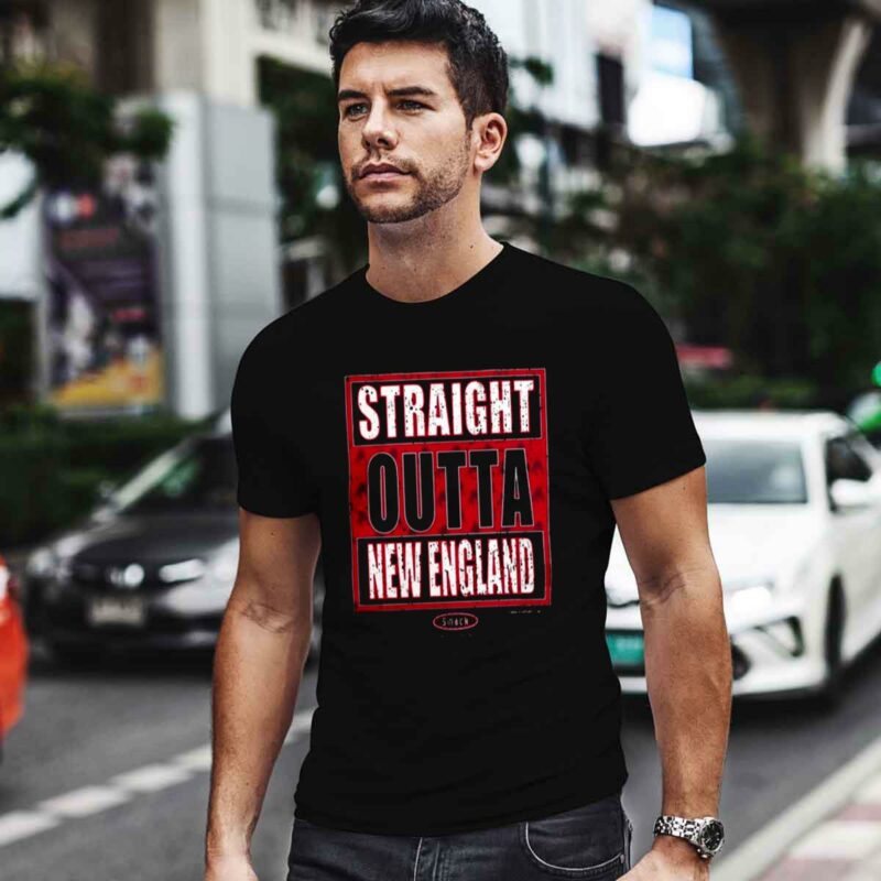 Straight Outta New England 0 T Shirt