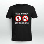 Take Women Off The Road 3 T Shirt