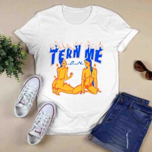 Tern Me On 0 T Shirt