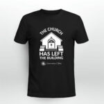 The Church Has Left The Building 3 T Shirt