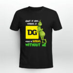The Grinch Admit It Now Working at Dollar General Would Be Boring Without Me 3 T Shirt
