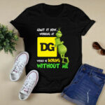 The Grinch Admit It Now Working at Dollar General Would Be Boring Without Me 4 T Shirt
